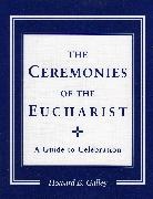 Howard E. Galley, Howard E Gally, Howard E. Gally, Gally Howard E. - Ceremonies of the Eucharist