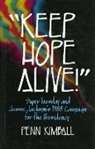 Penn Kimball, Penn T. Kimball, Penn Kinball - 'Keep Hope Alive!'