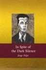 Jorge Volpi - In Spite of the Dark Silence