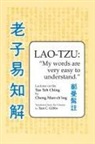 Man-Ch'Ing Cheng, Tam C. Gibbs, Cheng Man Ch'Ing, Cheng Man-Ch'ing, Cheng Man-ch'ing a, Cheng Man-Ch'ing Á... - Lao Tzu: My Words Are Very Easy to Understand