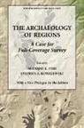 Stephen A. Kowalewski, Suzanne K. Fish, Stephen A. Kowalewski - The Archaeology of Regions