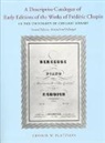 George W. Platzman - A Descriptive Catalogue of Early Editions of the Works of Frederic Chopin in the University of Chicago Library
