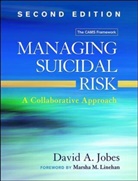David A Jobes, David A. Jobes, David A. (Department of Psychology Jobes, Marsha M. Linehan - Managing Suicidal Risk