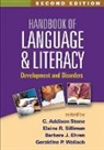 Suzanne M Adlof, Barbara J. Ehren, Elaine R. Silliman, C. Addison Stone, C. Addison (University of Michigan (Emeritus) Stone, Geraldine P Wallach... - Handbook of Language and Literacy, Second Edition