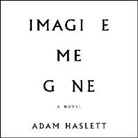 Adam Haslett, Ellen Archer, Robert Fass - Imagine Me Gone (Audio book)