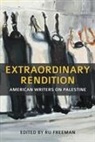 Freeman, Ru Freeman, Ru Freeman - Extraordinary Rendition