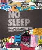Dj Stretch Armstrong, Evan Auerbach, Auerbach Evan, Adrian Bartos, Adrian Auerbach Bartos, Bartos Adrian... - No Sleep : NYC Nightlife Flyers 1988-1999