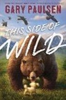 Gary Paulsen, Gary/ Jessell Paulsen, Paulsen Gary, Tim Jessell, Jessell Tim - This Side of Wild