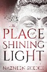 Nazneen Sheikh - The Place of Shining Light