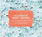Ella Frances Sanders - The Illustrated Book of Sayings