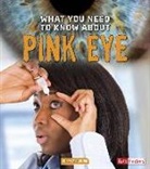 Nancy Dickmann - What You Need to Know About Pink Eye