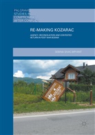 Sebina Sivac-Bryant - Re-Making Kozarac