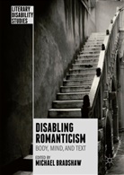 Michael Bradshaw, Michae Bradshaw, Michael Bradshaw - Disabling Romanticism