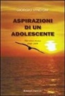 Giorgio Vindigni - Aspirazioni di un adolescente. Narrativa storica 1948-1959