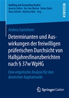 Andrea Gantzhorn - Determinanten und Auswirkungen der freiwilligen prüferischen Durchsicht von Halbjahresfinanzberichten nach 37w WpHG