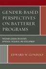 Edward W. Gondolf, Gondolf Edward W. - Gender-Based Perspectives on Batterer Programs