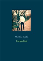 Matthias Riedel - Kneipenkind