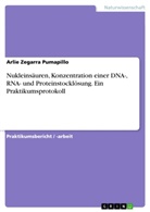 Arlie Zegarra Pumapillo - Nukleinsäuren, Konzentration einer DNA-, RNA- und Proteinstocklösung. Ein Praktikumsprotokoll