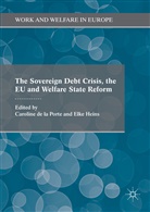 Caroline Heins De La Porte, Carolin De La Porte, Caroline de la Porte, Heins, Heins, Elke Heins... - Sovereign Debt Crisis, the Eu and Welfare State Reform