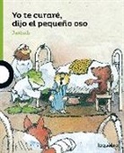 Janosch - Yo te curare, dijo el pequeno oso
