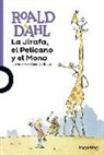 Roald Dahl, Quentin Blake - La Jirafa, el Pelícano y el Mono