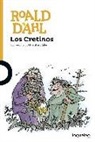 Roald Dahl, Quentin Blake - Los cretinos