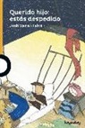 Jordi Sierra i Fabra - Querido hijo. Estás despedido