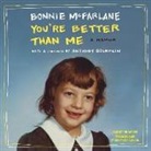 Bonnie McFarlane, Alexander Cendese, Bonnie McFarlane - You're Better Than Me: A Memoir (Audio book)