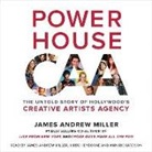 James Andrew Miller, Kirby Heyborne, James Andrew Miller, Ann Richardson - Powerhouse: The Untold Story of Hollywood's Creative Artists Agency (Hörbuch)