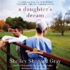 Shelley Shepard Gray, Heather Henderson - A Daughter's Dream: The Charmed Amish Life, Book Two (Audio book)