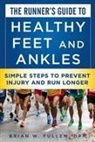 Briam W. Fullem, Brian W Fullem, Brian W. Fullem, Johnson Weldon - The Runner's Guide to Healthy Feet and Ankles