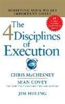 Sean Covey, Jim Huling, Chris McChesney, Chris McChesney - The 4 Disciplines of Execution: Achieving Your Wildly Important Goals (Audio book)