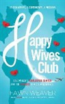 Fawn Weaver, Fawn Weaver, Fawn Weaver - Happy Wives Club: One Woman's Worldwide Search for the Secrets of a Great Marriage (Audio book)