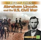 Marissa Kirkman - The Life and Times of Abraham Lincoln and the Us Civil War