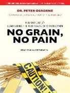 Dr Peter Osborne - No Grain, No Pain: A 30-Day Diet for Eliminating the Root Cause of Chronic Pain (Audio book)