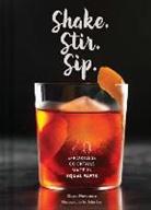 Kara Newman, Luke Abiol, John Lee - Shake. Stir. Sip.