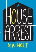 K A Holt, K. A. Holt, K.A. Holt - House Arrest