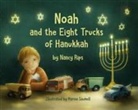 Nancy Rips, Nancy/ Hierstein Rips, Judith Hierstein, Thomas Kerr, Marina Saumell - Noah and the Eight Trucks of Hanukkah