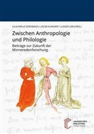 Iulia-Emilia Dorobantu, Jacob Klingner, Ludger Lieb - Zwischen Anthropologie und Philologie