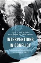 Rami Khouri, Rami G Khouri, Rami G. Khouri, Karim Makdisi, Karim Khouri Makdisi, Karim Wahlisch Makdisi... - Interventions in Conflict