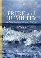 Shawn Tucker, Shawn R Tucker, Shawn R. Tucker - Pride and Humility