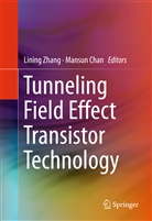 Chan, Chan, Mansun Chan, Linin Zhang, Lining Zhang - Tunneling Field Effect Transistor Technology