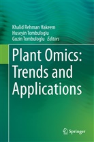 Khalid Rehman Hakeem, Güzin Tombulo¿lu, Hüseyin Tombulo¿lu, Guzin Tombuloglu, Güzin Tombuloglu, Hüseyi Tombuloglu... - Plant Omics: Trends and Applications