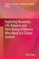 Roxane L Gervais, Roxane L. Gervais, Roxan L Gervais, Roxane L Gervais, M Millear, M Millear... - Exploring Resources, Life-Balance and Well-Being of Women Who Work in a Global Context