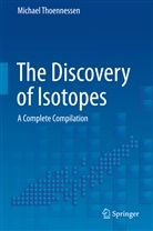 Michael Thoennessen - The Discovery of Isotopes