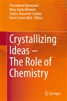 Min Gupta Bhowon, Minu Gupta Bhowon, Sabina Jhaumeer Laulloo, Sabina Jhaumeer Laulloo et al, Sabina Jhaumeer-Laulloo, Henri Li Kam Wah... - Crystallizing Ideas - The Role of Chemistry