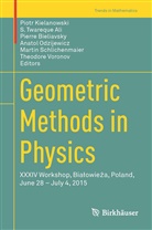 S. Twareque Ali, Pierre Bieliavsky, Pierre Bieliavsky et al, Piotr Kielanowski, Anatol Odzijewicz, Martin Schlichenmaier... - Geometric Methods in Physics