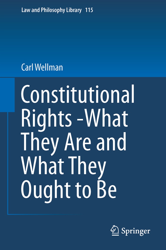 Carl Wellman - Constitutional Rights -What They Are and What They Ought to Be