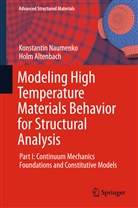 Holm Altenbach, Konstanti Naumenko, Konstantin Naumenko - Modeling High Temperature Material Behavior for Structural Analysis