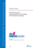 Sebastian Kurt Kropp - Entwicklung eines Ereignismodells als Grundlage der Produktionsregelung